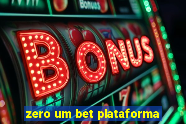 zero um bet plataforma